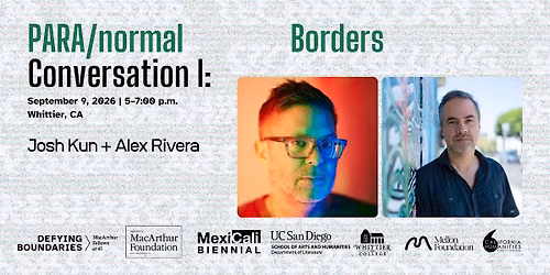 PARA\/normal Border Conversation I: Josh Kun + Alex Rivera
