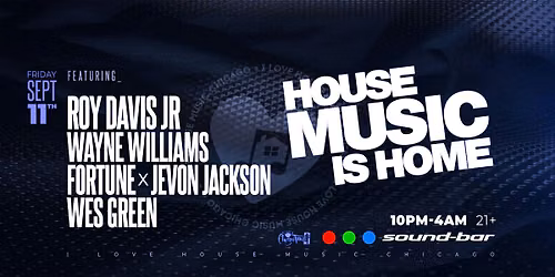 House Music is Home w The Legendary Roy Davis Jr and more. Free w RSVP.