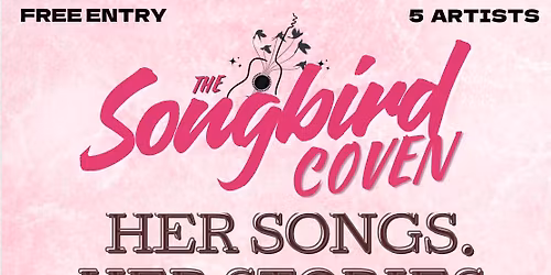 Songbird Coven Songwriter Round \ud83c\udfb6 Her Songs, Her Stories. \ud83d\udc83\ud83d\udca5\ud83c\udf38 - March 8th 2026 - Ottawa, ON