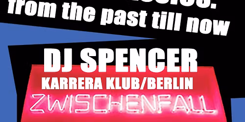 Indie Classics from the past till now mit DJ Spencer \/ Karrera Klub \/ Berlin