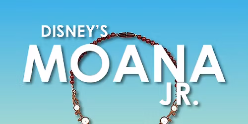 Disneys Moana Jr at Uptown Knauer Performing Arts Center