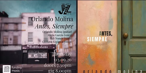 The Dublin Jazz Co-op Presents: Orlando Molina - Antes, Siempre