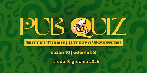PUBQUIZ (odc.8 ) czyli Wielki Turniej Wiedzy o Wszystkim