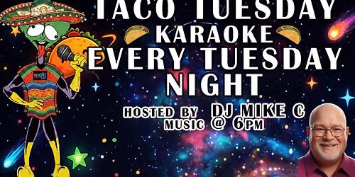 Taco Tuesday & Karaoke w\/ DJ Mike C