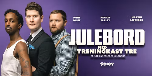 Julebord med Terningkast 3 (Martin Lepper\u00f8d, Jonis Josef, Henrik Farley)