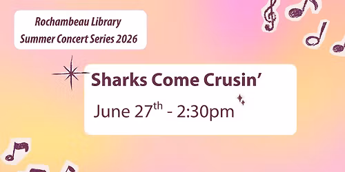 Sharks Come Cruisin' - Rochambeau Library Summer Concert Series