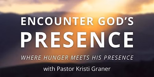 Encounter God's Presence with Pastor Kristi Graner
