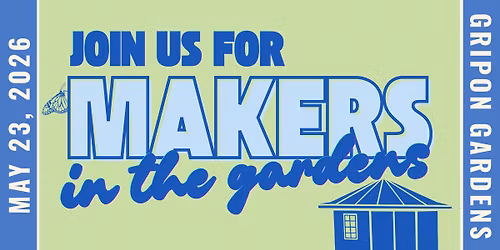 Makers in the Garden