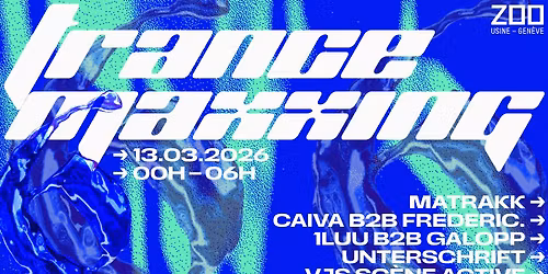 TRANCEMAXXING VOL.6 : MATRAKK + CAIVA b2b Frederic. + 1luu b2b Galopp + Unterschrift