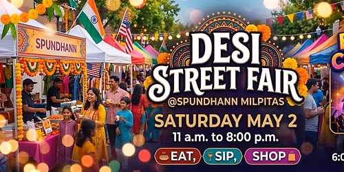 DESI STREET FAIR @SPUNDHANN MILPITAS