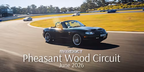 MazdACT Presents Pheasant Wood Circuit [June 2026]