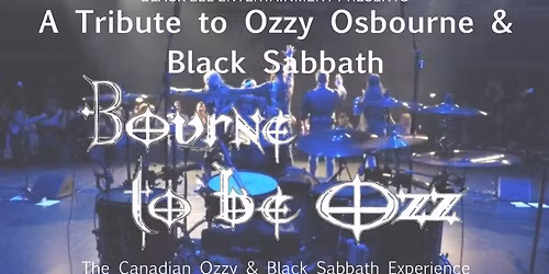 Bourne to be Ozz, The Canadian Ozzy & Black Sabbath Experience