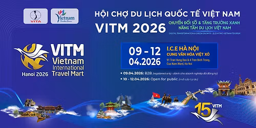 H\u1ed8I CH\u1ee2 DU L\u1ecaCH QU\u1ed0C T\u1ebe VI\u1ec6T NAM - VITM HANOI 2026