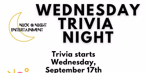 TRIVIA! Gather Your Teammates! EVERY WEDNESDAY!