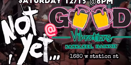 \ud83d\udce3\ud83c\udfbcNot Yet is BACK at Good Vibrations \ud83d\udca5\ud83e\udd18\ud83c\udffb