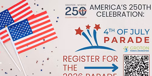 America\u2019s 250th Celebration - Groton's 2026 4th of July Parade