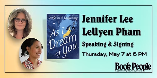 BookPeople Presents: Jennifer Lee & LeUyen Pham - As I Dream Of You