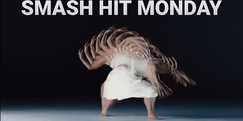 SMASH HIT MONDAY - Tanzen ab Acht