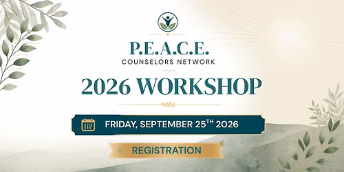 P.E.A.C.E. Counselors Network 2026 Workshop