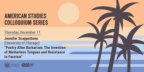 Dec 11: "Poetry After Barbarism: The Invention of Motherless Tongues and Resistance to Fascism"