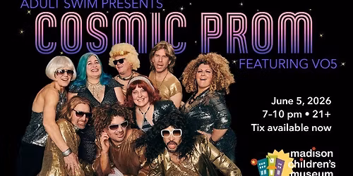 Adult Swim presents: COSMIC PROM featuring VO5