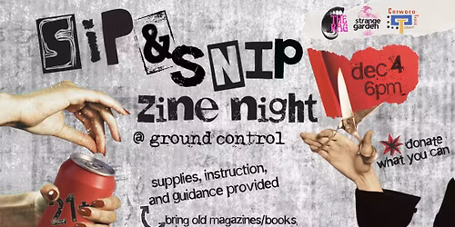 Sip + Snip: Zine Night