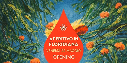 Aperitivo in Floridiana : Opening Venerd\u00ec 22 Maggio