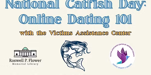 Ages 12+ National Catfish Day: Online Dating 101 with the Victims Assistance Center