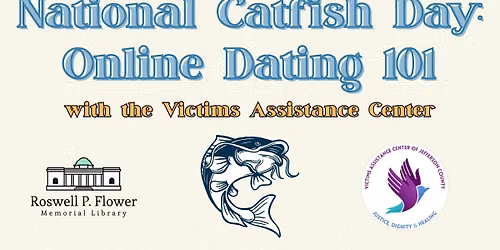 Ages 12+ National Catfish Day: Online Dating 101 with the Victims Assistance Center