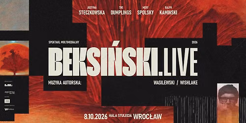 BEKSI\u0143SKI LIVE 2026 - 8.10 - Hala Stulecia