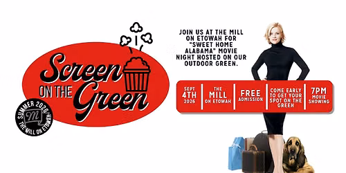 First Friday Movie Night at The Mill on Etowah: Sweet Home Alabama