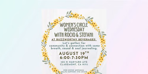 WOMEN'S CIRCLE WEDNESDAY WITH ROCIO & STEFANI AT BUZZWORTHY BEVERAGES