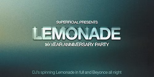 Lemonade: 10 Year Anniversary Party - Christchurch
