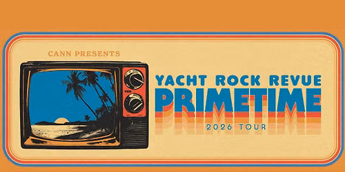 CANN PRESENTS: YACHT ROCK REVUE - PRIMETIME Dancin' in the Dirt Concert