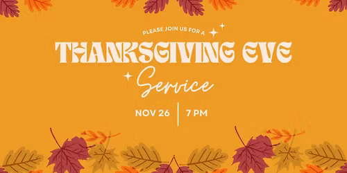 Thanksgiving Eve Service