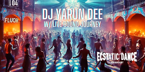 Ecstatic Dance Amersfoort w\/ dj Yarun Dee & live sound journey