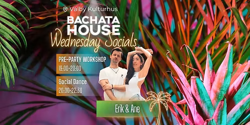 \ud83c\udf34Bachata House Wednesdays with Erik & Ane 