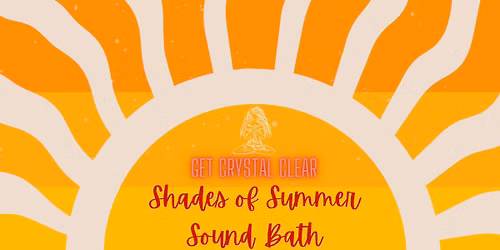 \ud83c\udf1eShades of Summer Sound Bath\ud83c\udf1e