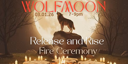 Wolfmoon: Release and Rise Fire Ceremony