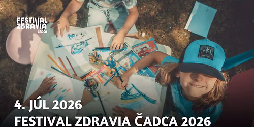 Festival zdravia \u010cadca 4. j\u00fal 2026