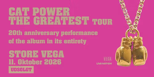 Cat Power: The Greatest Tour 2026 \/\/ 11. oktober 2026 \/\/ Store VEGA - UDSOLGT