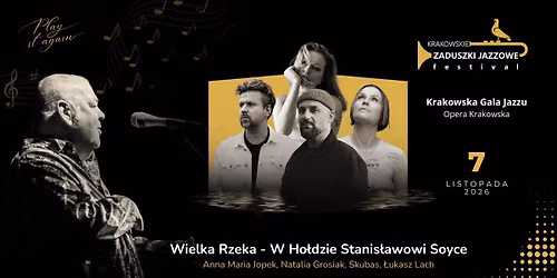 Krakowska Gala Jazzu: Wielka Rzeka \u2013 W Ho\u0142dzie Stanis\u0142awowi Soyce