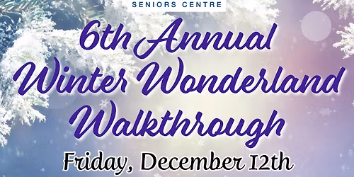 6th Annual Winter Wonderland Walk Through!