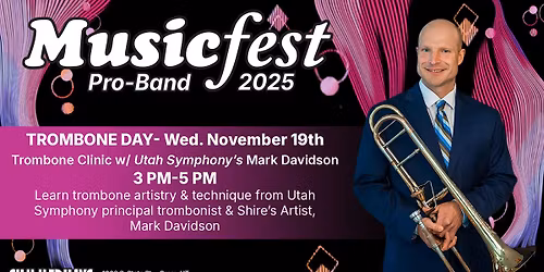 Trombone Clinic with Utah Symphony's Mark Davidson