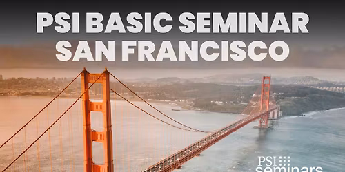PSI Basic Seminar | San Francisco