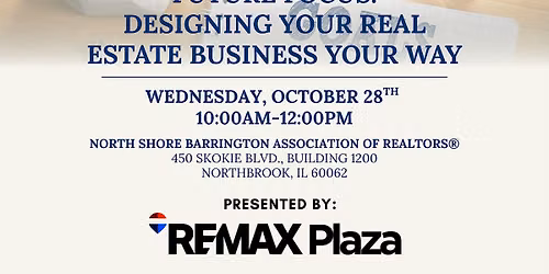 Future Focus: Designing Your Real Estate Business Your Way