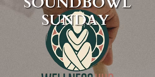 Soundbowl Sunday at Wellness Hug 