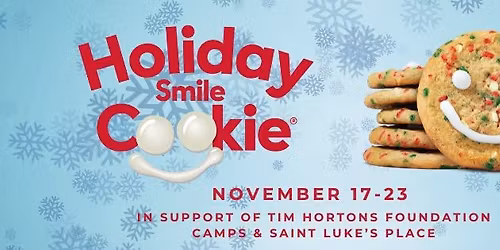 Holiday Smile Cookie Campaign- In support of Saint Luke's Place and Tim Hortons Foundation Camps