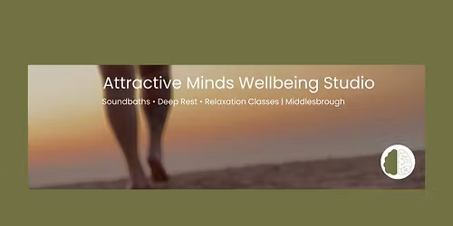 Opening Soundbath | Attractive Minds Middlesbrough