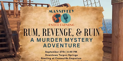 Murder Mystery Adventure: Rum, Revenge, & Ruin {September 27th}